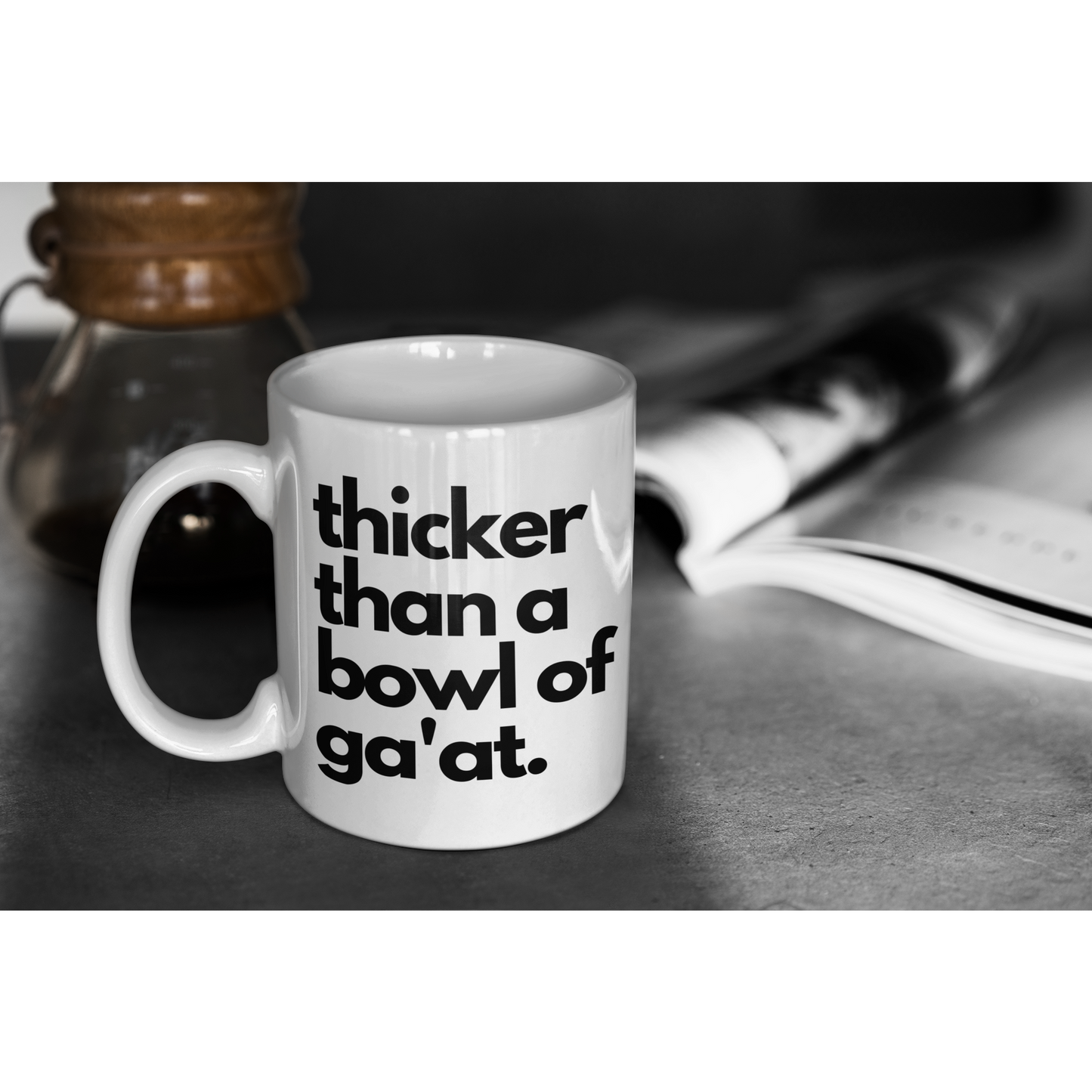 Thicker Than A Bowl Of Ga'at Coffee Mug