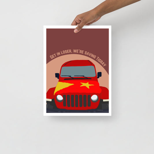 Get In Loser, We're Saving Tigray - Art Print for Medical Kits