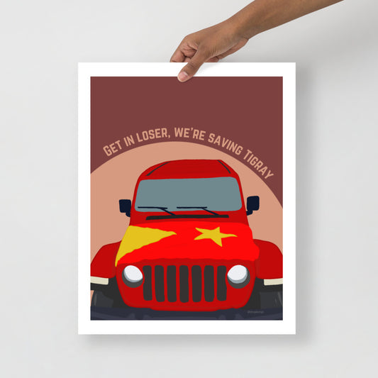 Get In Loser, We're Saving Tigray - Art Print for Medical Kits