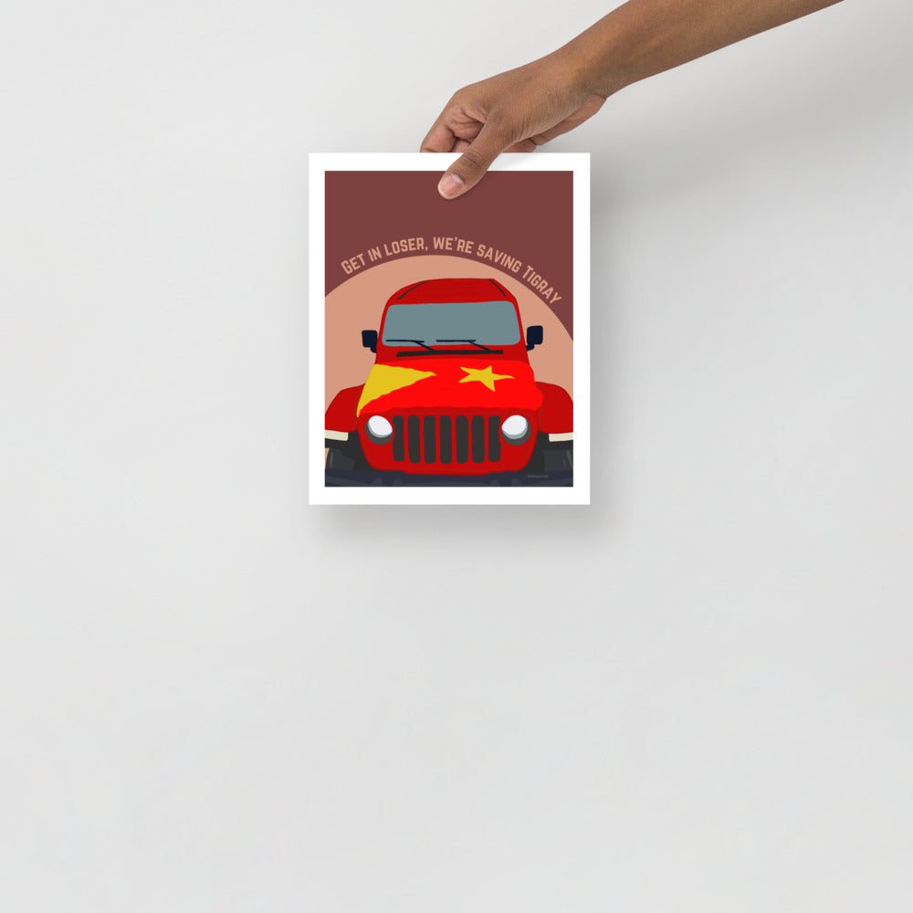 Get In Loser, We're Saving Tigray - Art Print for Medical Kits