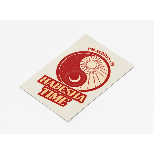 Always On Habesha Time (8x10) Art Print