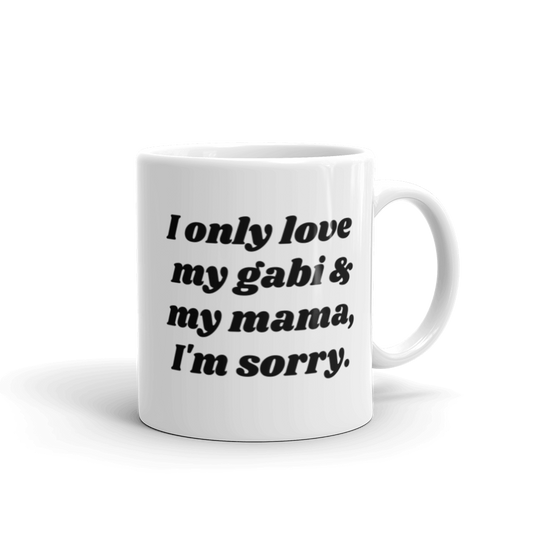 I Only Love My Gabi and My Mama Coffee Mug