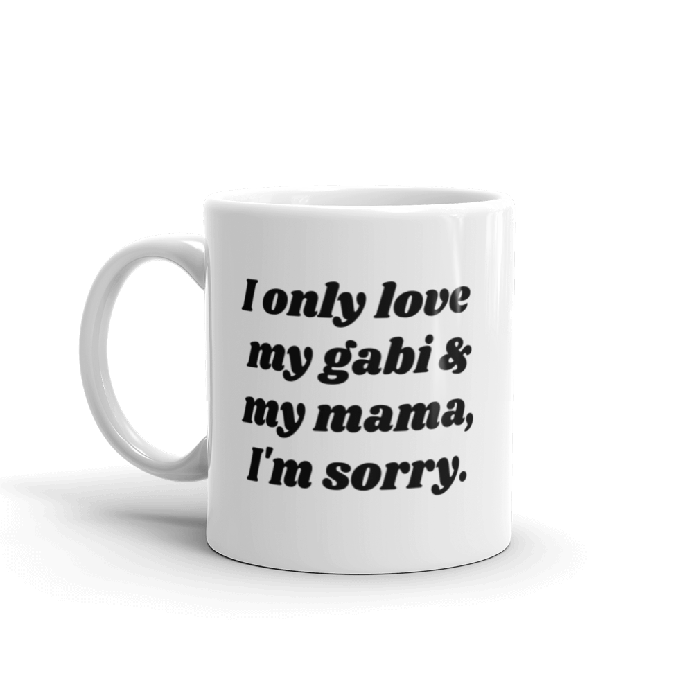 I Only Love My Gabi and My Mama Coffee Mug