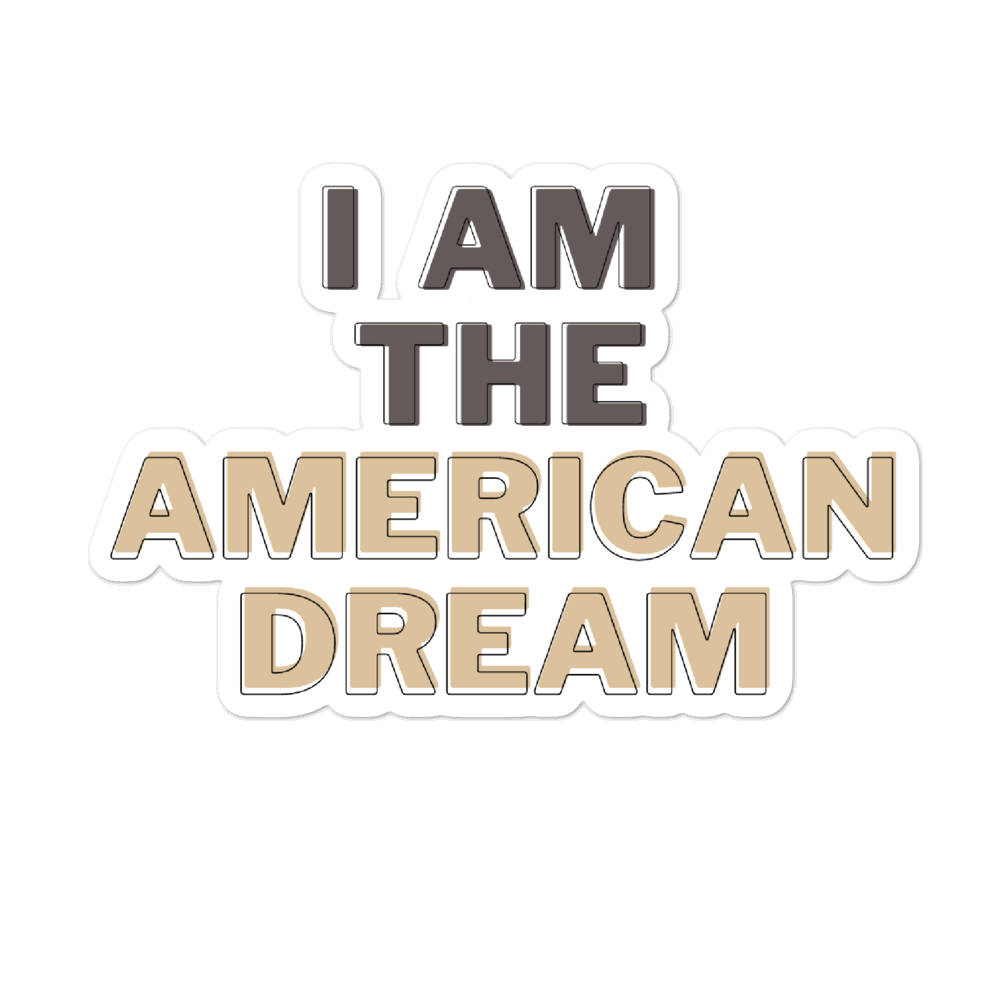 I Am The American Dream Sticker