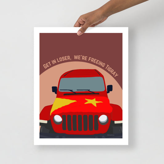 Get In Loser, We're Freeing Tigray - Art Print for Medical Kits