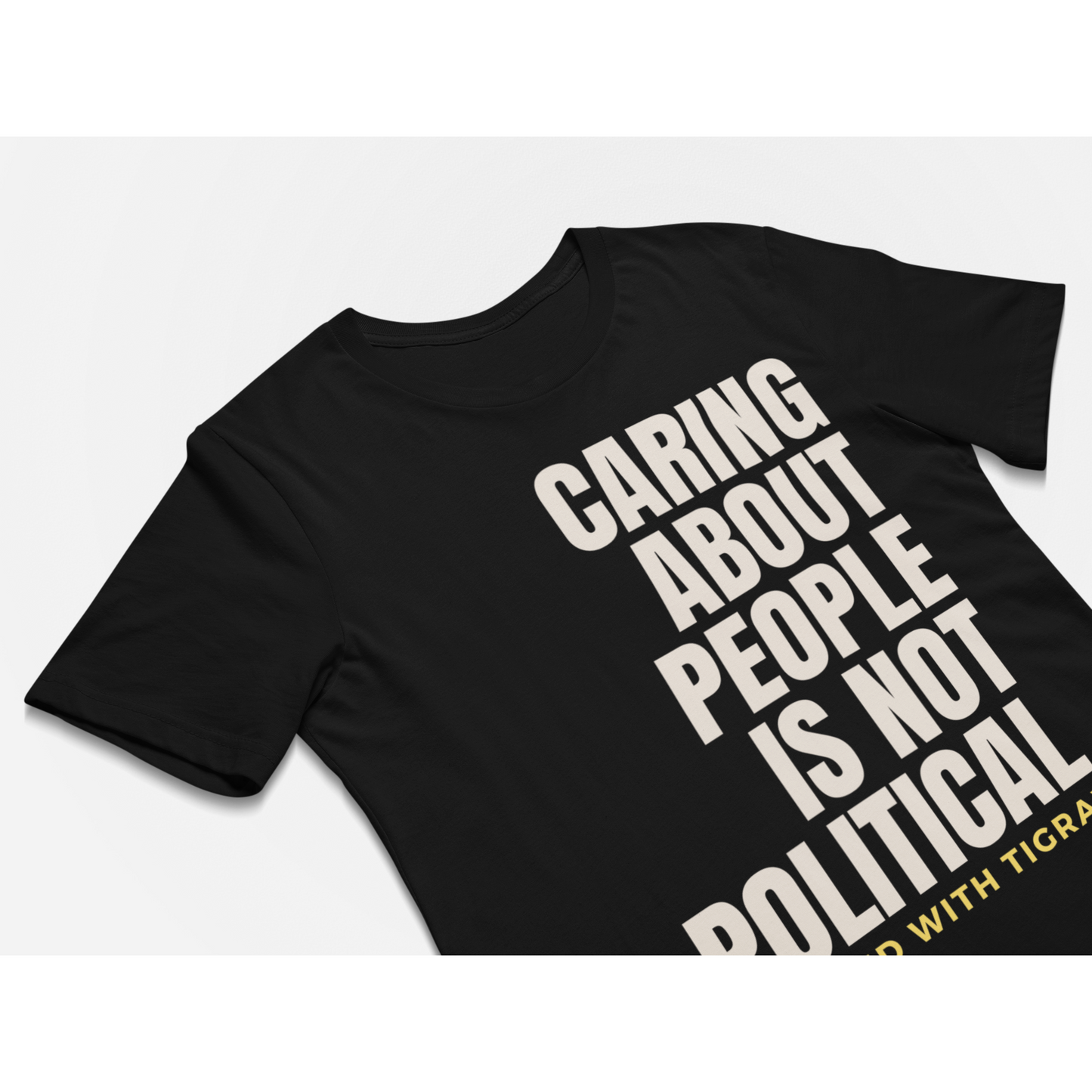 Caring About People Is Not Political Unisex Donation T-Shirt: 100% of Proceeds Donated to Ahwatna