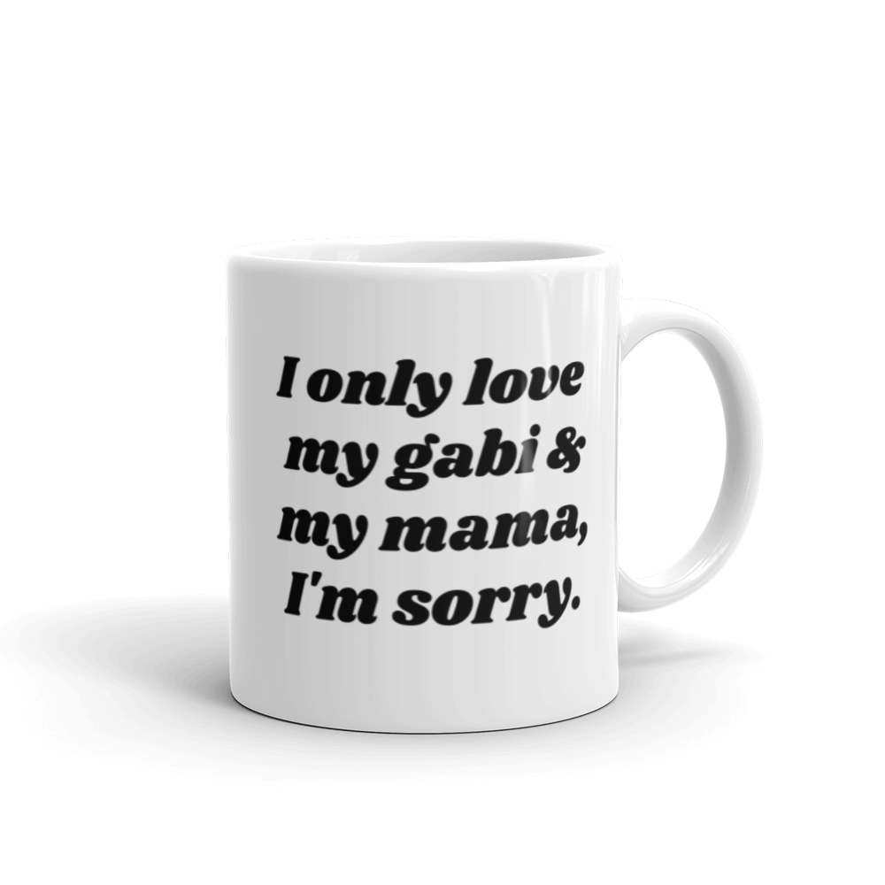 I Only Love My Gabi and My Mama Coffee Mug