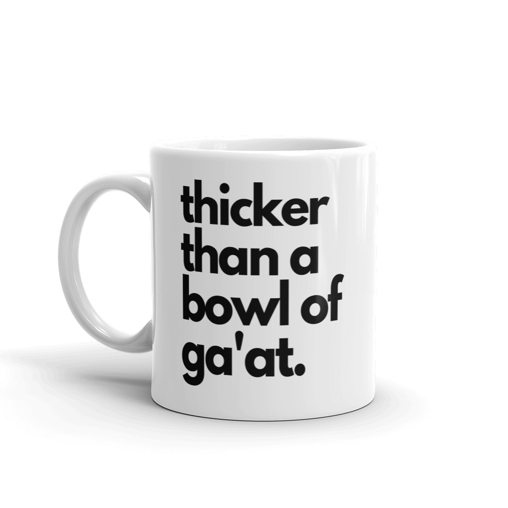 Thicker Than A Bowl Of Ga'at Coffee Mug